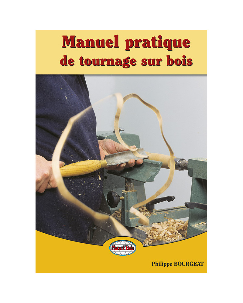 Manuel pratique du tournage sur bois