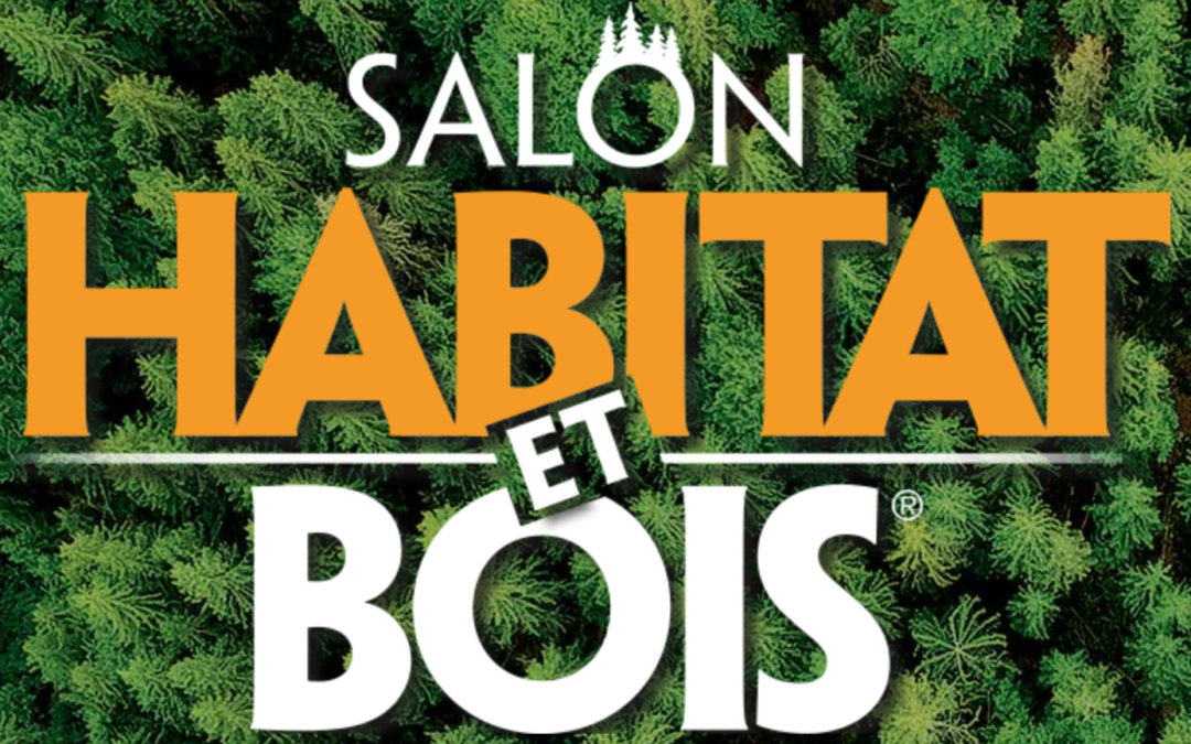 Salon « HABITAT ET BOIS » du 19 au 23 Septembre 2019 à Épinal